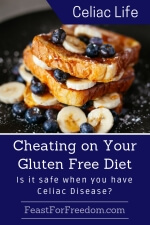Pinterest mini image - Cheating on your gluten free diet, is it safe when you have Celiac Disease with French toast topped with blueberries, bananas and maple syrup