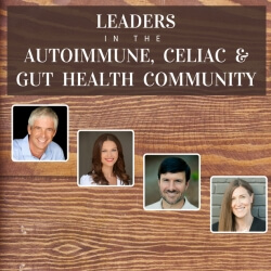 4 of the leaders in the Celiac and Gut Health Community